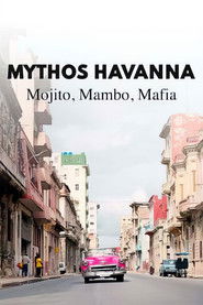 Mythos Havanna – Mojito, Mambo, Mafia - Oglądaj online za darmo w dobrej jakości