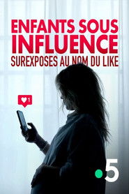 Le monde en face - Enfants sous influence : surexposés au nom du like - Oglądaj online za darmo w dobrej jakości