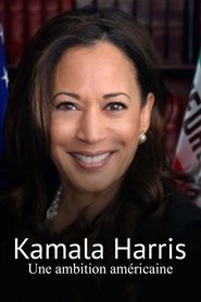Kamala Harris, une ambition américaine - Oglądaj online za darmo w dobrej jakości
